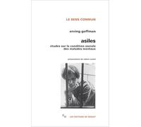 Asiles: Etude sur la condition sociale des malades mentaux et autres reclus