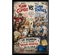 Asilo San Cupido tiene bastón. Vol. II.: Un bombón en la cocina y treinta infartos en la sala.