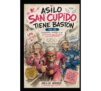 Asilo San Cupido Tiene Bastón. Vol. III: Olimpiadas, medallas y un participante que no existe