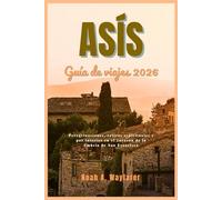 Asís Guía de viajes 2026: Peregrinaciones, retiros espirituales y paz interior en el corazón de la Umbría de San Francisco