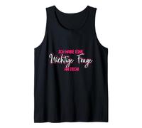 Ask a Big Question: Make Your Friends Laugh Today Tank Top