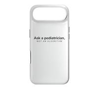 Ask A Pediatrician Not An Algorithm Pediatric Healthcare Case for iPhone Air