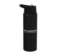 Ask A Pediatrician Not an Algorithm Pediatric Healthcare Stainless Steel Insulated Water Bottle