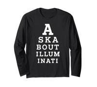Ask About Illuminati Eye Test Parody Conspiracy Theory Long Sleeve T-Shirt