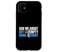 Ask About My Empty Bank Account Broke Auto Repair Mechanic Case for iPhone 11