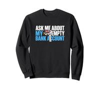 Ask About My Empty Bank Account Broke Auto Repair Mechanic Sweatshirt