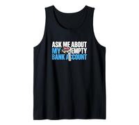 Ask About My Empty Bank Account Broke Auto Repair Mechanic Tank Top