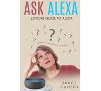Ask Alexa: Guide to Alexa for Seniors
