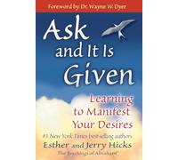 Ask and It Is Given: Learning to Manifest Your Desires - Paperback NEW Hicks, Es