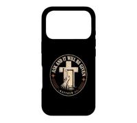 Ask And It Will Be Given Matthew 7:7 Christian Faith Case for iPhone 17 Pro