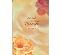" Ask And You Shall Receive " Mathew 7:7 Christian Notebook for Women, Prayer Journal for Women, Bible Journaling Notebook, Affirmation book, Christian Gifts Journal, 6 x 9" Notebook