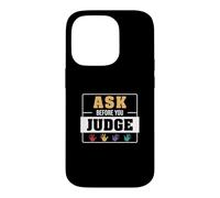 Ask Before You Judge Special Education For A SpEd Teacher Case for iPhone 14 Pro