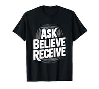 Ask Believe Receive Christian Inspirational Quote T-Shirt