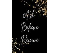Ask Believe Receive Journal