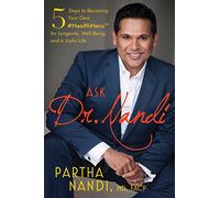 Ask Dr. Nandi: 5 Steps to Becoming Your Own #HealthHero for Longevity, Well-Being, and a Joyful Life
