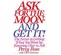 Ask for the Moon and Get It