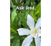 Ask God.: An Inspirational Prayer Journal & Sketchbook