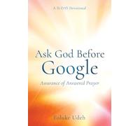 Ask God Before Google: Assurance of Answered Prayer: 0
