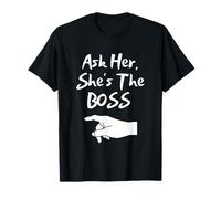 Ask Her She's The Boss Sarcastic Fingertip Wife T-Shirt