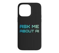 Ask Me About AI Tech Nerd Artificial Intelligence Case for iPhone 14 Pro Max
