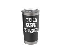 Ask Me About Anything Stainless Steel Insulated Tumbler