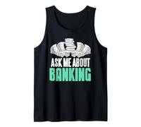 Ask Me About Banking Finance Hustle Money Talk Tank Top