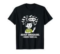 Ask Me About Dinosaurs I Know Them All Graphic T-Shirt