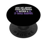 Ask Me About Every Restroom Within A 5 Mile Radius PopSockets Adhesive PopGrip