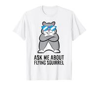 Ask Me About Flying Squirrels T-Shirt