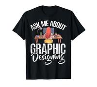 Ask me about Grapic Designing Graphic Designer T-Shirt