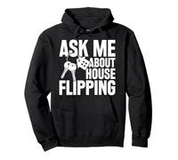 Ask Me About House Flipping Pullover Hoodie