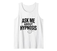 Ask Me About Hypnosis Funny Conversation Starter Tank Top