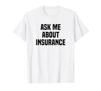 Ask Me About Insurance Insurance Broker Insurance Agent T-Shirt