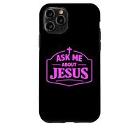 Ask Me About Jesus Christian Faith Bible Verse Scripture God Case for iPhone 11 Pro
