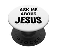 Ask Me About Jesus Christian Faith Bible Verse Scripture God PopSockets Adhesive PopGrip