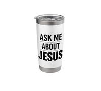 Ask Me About Jesus Christian Faith Bible Verse Scripture God Stainless Steel Insulated Tumbler