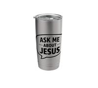 Ask Me About Jesus Christian Faith Bible Verse Scripture God Stainless Steel Insulated Tumbler