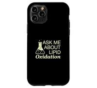 Ask Me About Lipid Oxidation Funny Food Science Practitioner Case for iPhone 11 Pro