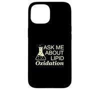 Ask Me About Lipid Oxidation Funny Food Science Practitioner Case for iPhone 15