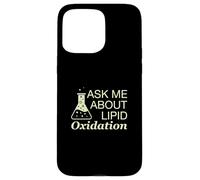 Ask Me About Lipid Oxidation Funny Food Science Practitioner Case for iPhone 15 Pro Max