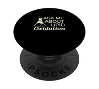 Ask Me About Lipid Oxidation Funny Food Science Practitioner PopSockets Adhesive PopGrip