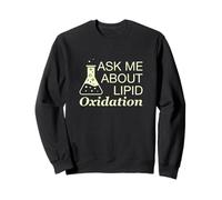 Ask Me About Lipid Oxidation Funny Food Science Practitioner Sweatshirt
