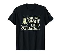 Ask Me About Lipid Oxidation Funny Food Science Practitioner T-Shirt