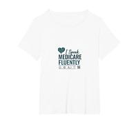 Ask Me About Medicare: I Speak Medicare Fluently T-Shirt, Women's Plus, White, 2X
