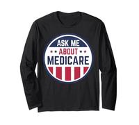 Ask Me About Medicare Medicare Info Design Ask Me About Long Sleeve T-Shirt