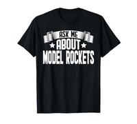 Ask Me About Model Rockets - Rocket Scientist Aerospace T-Shirt