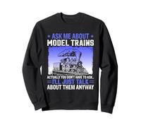 Ask Me About Model Trains Actually You Don't Have To Ask I'l Sweatshirt