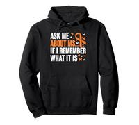 Ask Me About MS If I Remember What It Is Pullover Hoodie