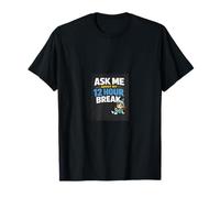 Ask Me About My 12 Hour Break Labour of Love T-Shirt