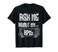 Ask Me About My Beats Per Minute Double Bass Drummer for Men T-Shirt
